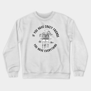 Crazy Friends Crewneck Sweatshirt